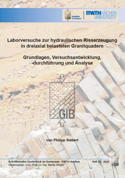 Laborversuche zur hydraulischen Risserzeugung in dreiaxial belasteten Granitquadern : Grundlagen, Versuchsentwicklung, -durchführung und Analyse - Philipp Siebert