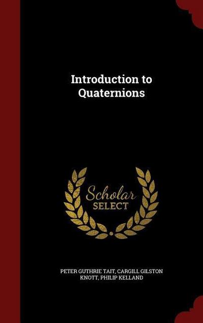 Introduction to Quaternions - Peter Guthrie Tait