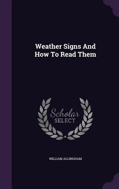 Weather Signs And How To Read Them - William Allingham