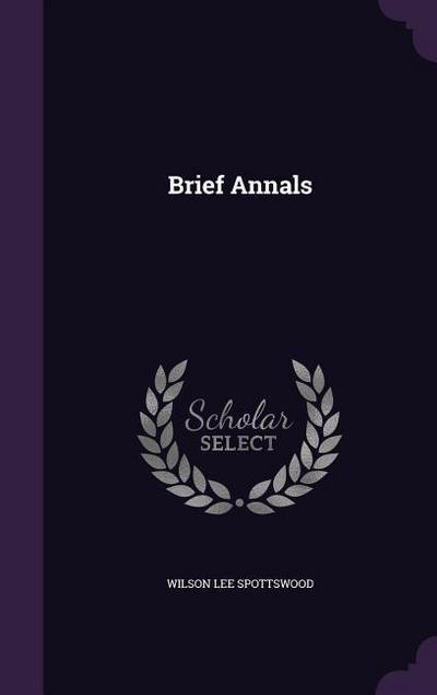 Brief Annals - Wilson Lee Spottswood