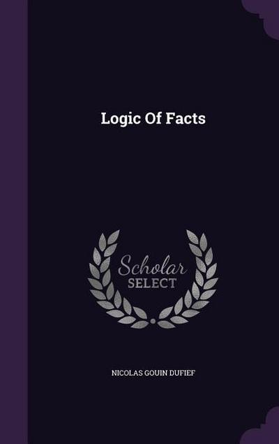 Logic Of Facts - Nicolas Gouin Dufief