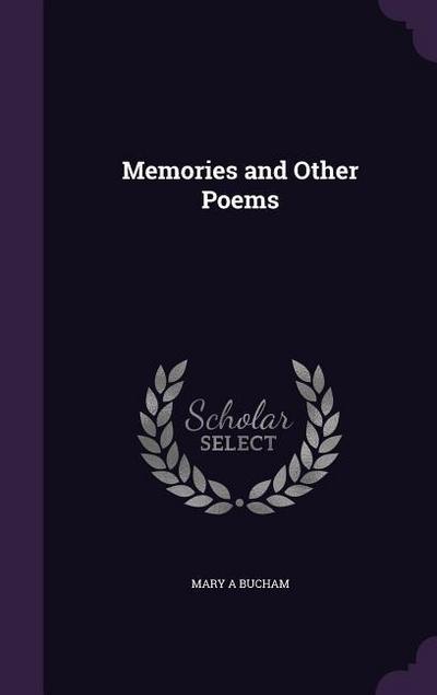 Memories and Other Poems - Mary A. Bucham