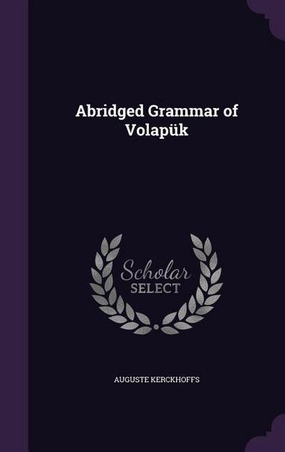 Abridged Grammar of Volapük - Auguste Kerckhoffs