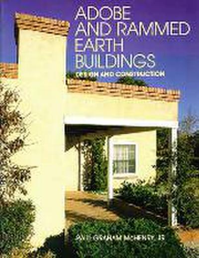 Adobe and Rammed Earth Buildings: Design and Construction - Paul Graham McHenry