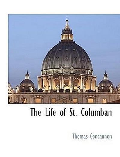 The Life of St. Columban - Thomas Concannon