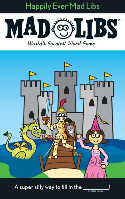 Happily Ever Mad Libs: World's Greatest Word Game - Roger Price