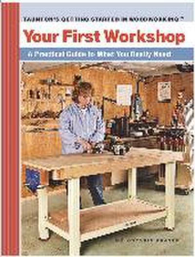 Your First Workshop: A Practical Guide to What You Really Need - Aime Fraser