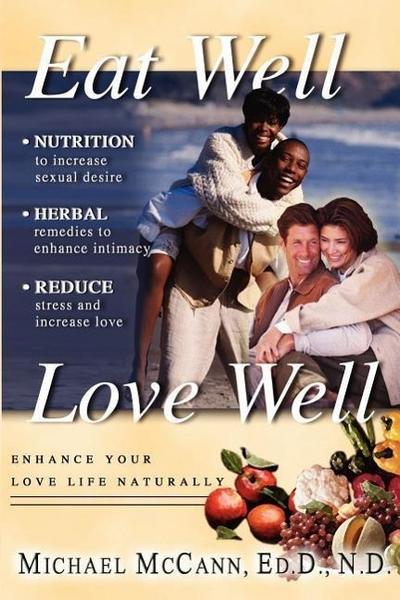 Eat Well Love Well - Michael L. McCann