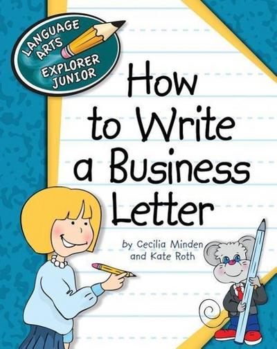 How to Write a Business Letter - Cecilia Minden