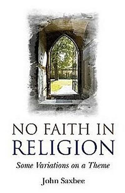 No Faith in Religion - John Saxbee