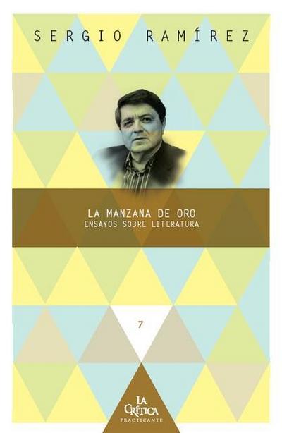 La manzana de oro. : Ensayos sobre literatura. - Sergio Ramírez