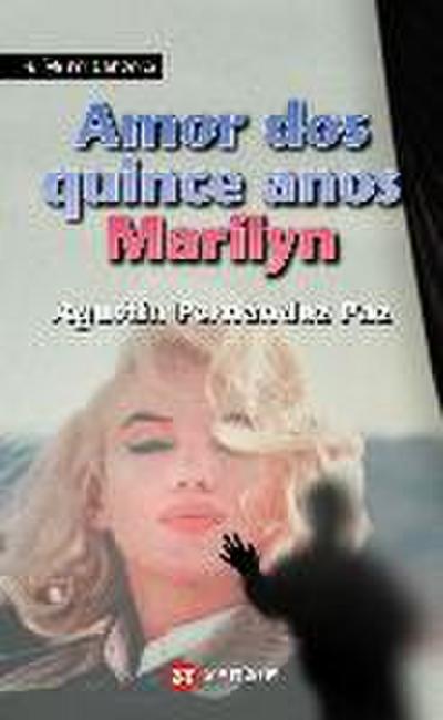 Amor dos quince anos, Marilyn - Agustín Fernández Paz