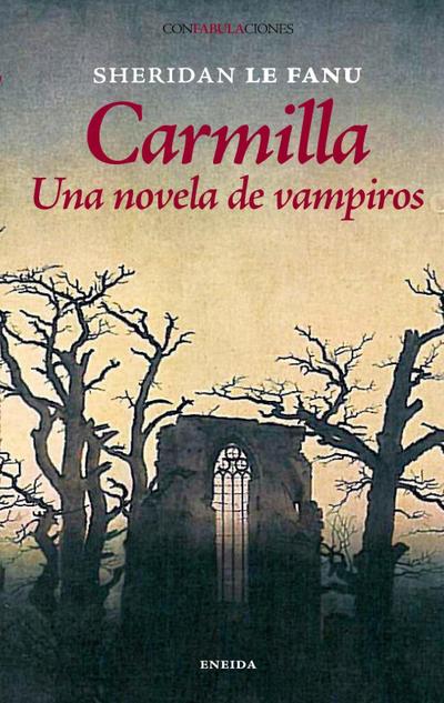 Carmilla : una novela de vampiros - Joseph Sheridan Le Fanu