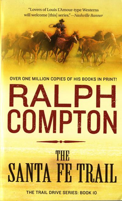 The Santa Fe Trail: The Trail Drive, Book 10 - Ralph Compton