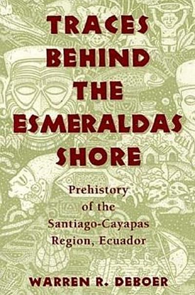 Traces Behind the Esmeraldas Shore - Warren Deboer