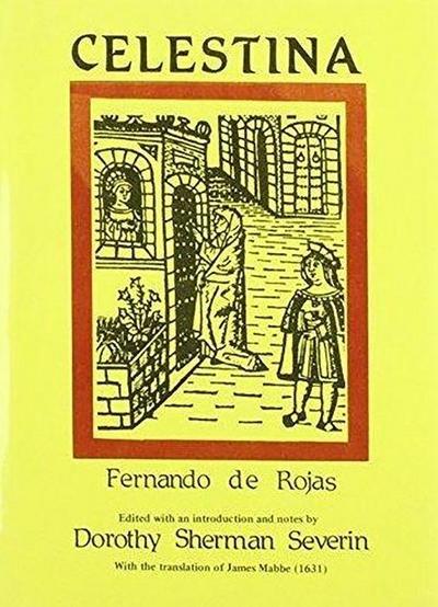 Celestina by Fernando Rojas (C. 1465-1541) - Dorothy Sherman Severin