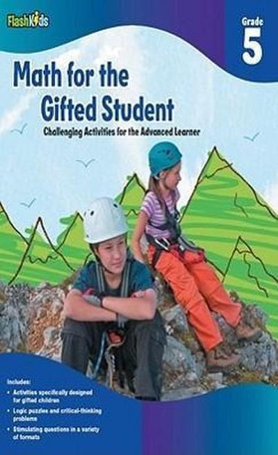 Math for the Gifted Student, Grade 5: Challenging Activities for the Advanced Learner - Flash Kids