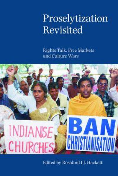 Proselytization Revisited: Rights Talk, Free Markets and Culture Wars - Rosalind I. J. Hackett