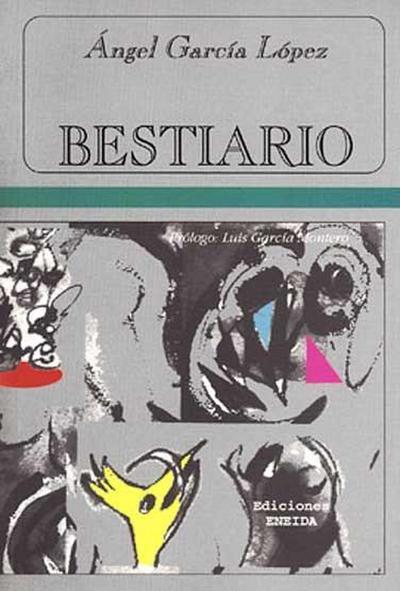 Bestiario : animalias - Ángel García López