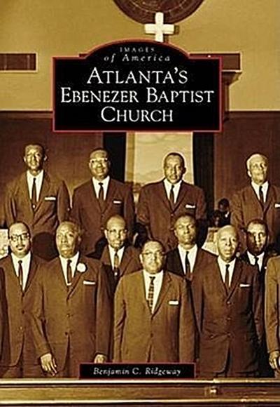 Atlanta's Ebenezer Baptist Church - Benjamin C. Ridgeway