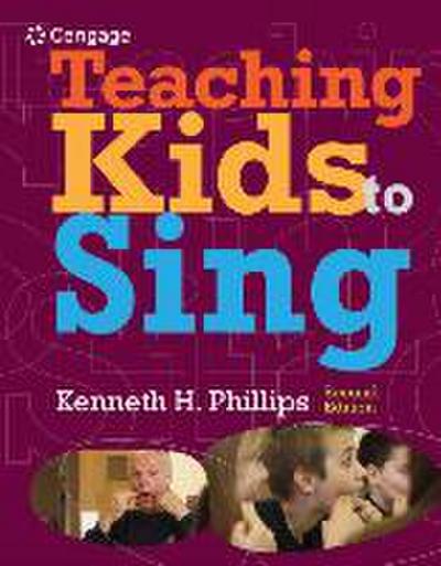 Teaching Kids to Sing - Kenneth H. Phillips