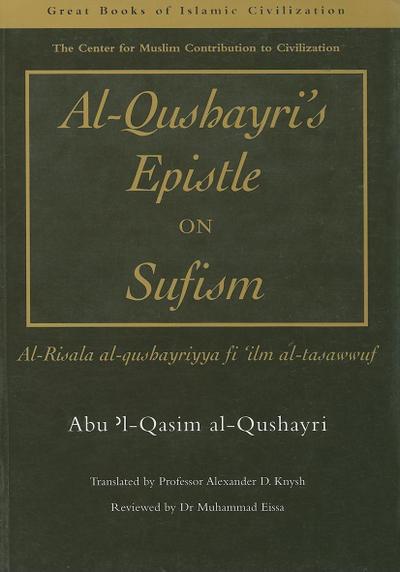 Al-Qusharyri's Epistle on Sufism: Al-Risala Al-Qushayriyya Fi 'ilm Al-Tasawwuf - Abu 'L Al-Qushayri