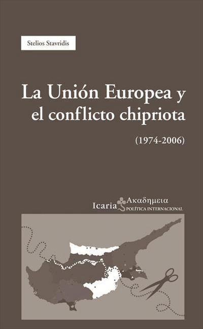 La Unión Europea y el conflicto chipriota - Stavridis, Stelios