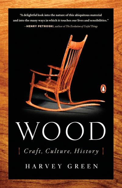 Wood: Craft, Culture, History - Harvey Green
