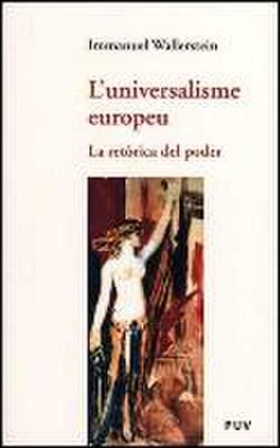 L'universalisme europeu : la retórica del poder - Immanuel Maurice Wallerstein