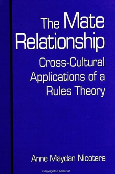 The Mate Relationship: Cross-Cultural Applications of a Rules Theory - Anne Maydan Nicotera