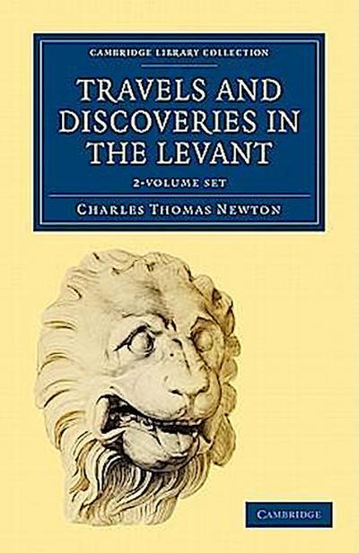 Travels and Discoveries in the Levant 2 Volume Set 2 Volume Paperback Set: Volume Set - Charles Thomas Newton