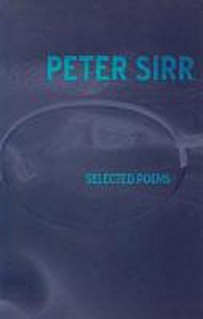 Selected Poems Peter Sirr - Peter Sirr