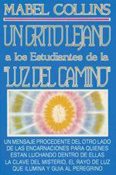 Un grito lejano : a los estudiantes de la luz del camino - Mabel Collins