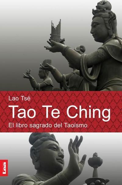 Tao Te Ching: El Libro Sagrado del Taoísmo - Lao Tse