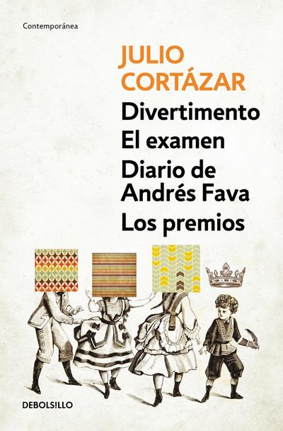 Divertimento - El Exámen - Diario de Andres Fava - Los Premios / Divertimento - Final Exam - Diary of Andres Fava - The Winners - Julio Cortázar