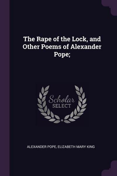The Rape of the Lock, and Other Poems of Alexander Pope; - Alexander Pope