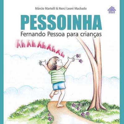 Pessoinha: Fernando Pessoa para crianças - Fernando Pessoa