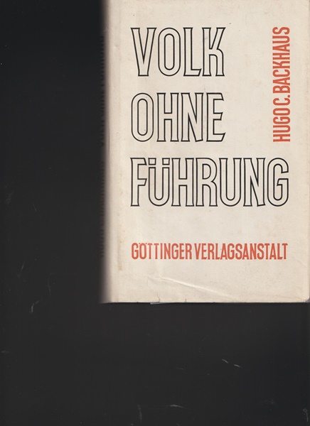 Volk ohne Führung. - Backhaus, Hugo C.