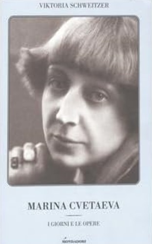 Marina Cvetaeva. I giorni e le opere. - Schweitrzer, Viktoria.