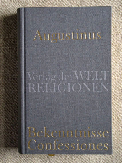 Bekenntnisse - Confessiones. Aus dem Lateinischen übersetzt von Joseph Bernhard. - Augustinus