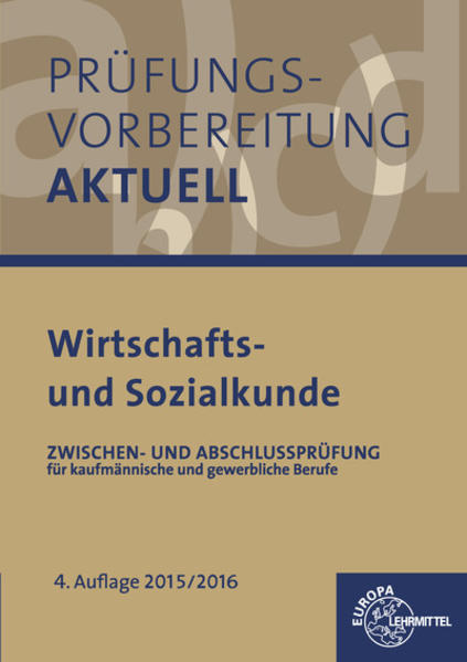 Prüfungsvorbereitung aktuell - Wirtschafts- und Sozialkunde: Zwischen- und Abschlussprüfung für kaufmännische und gewerbliche Ausbildungsberufe - Luger, Johann und Gerhard Colbus