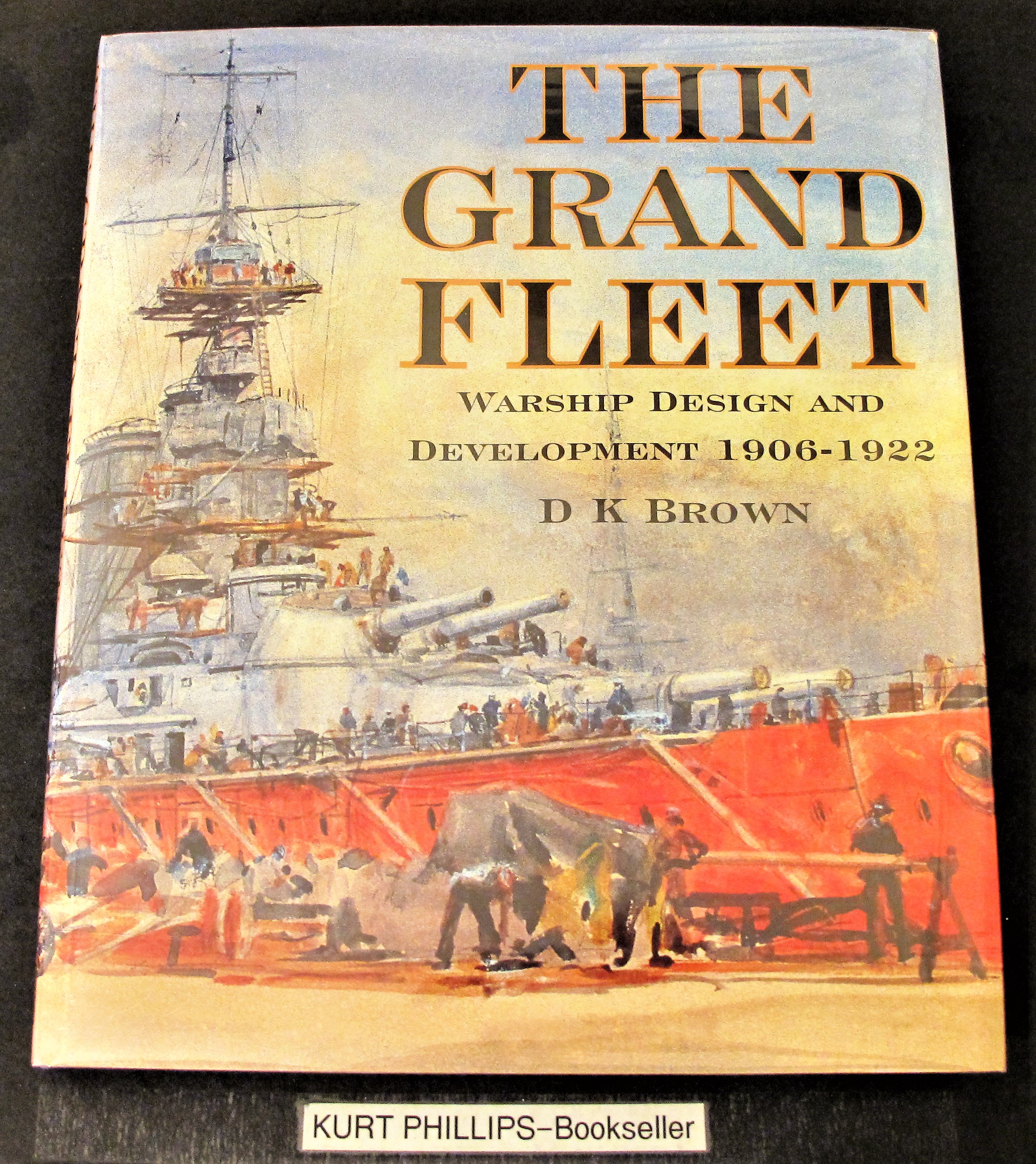 The Grand Fleet: Warship Design and Development, 1906-1922 - Brown, David K.; D K Brown