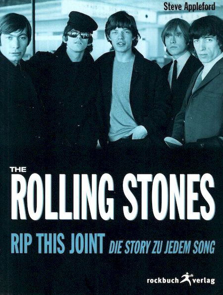 The Rolling Stones - Rip this joint : die Story zu jedem Song. Aus dem Engl. von Karin Miedler; - Appleford, Steve und Chris Welch