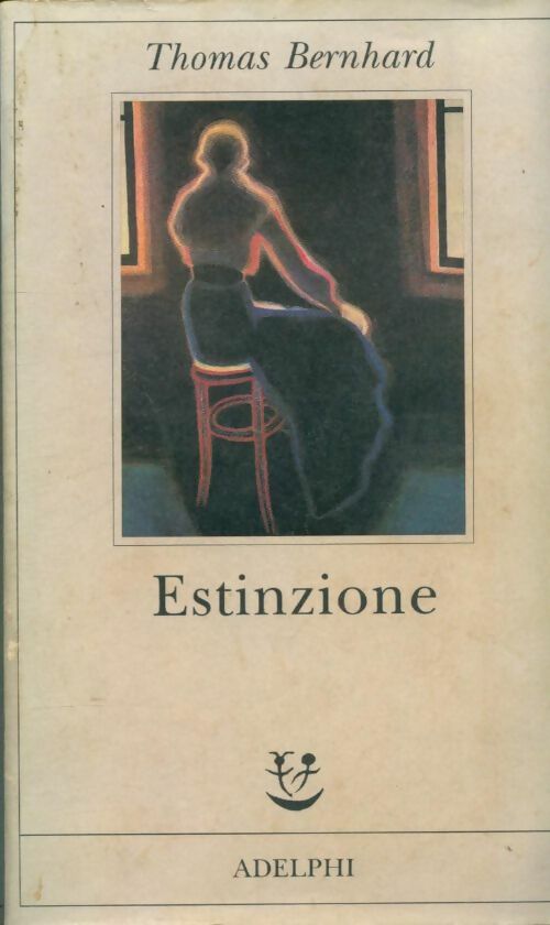 Estinzione. Uno sfacelo - Thomas Bernhard - Thomas Bernhard