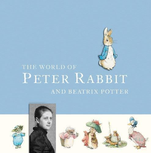 The World of Peter Rabbit and Beatrix Potter - Potter, Beatrix