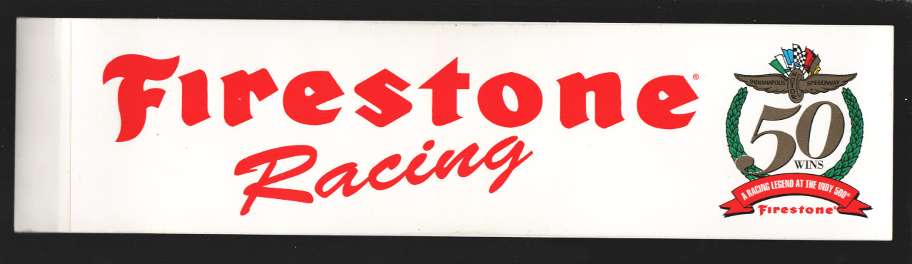 Firestone Racing 50 Wins at Indianapolis 500 Bumper Sticker 1990's-Unused-Size is about 12 1/4 x 3-VF [As New] [Softcover]