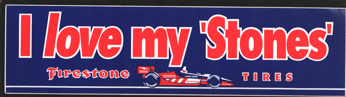 I Love My 'Stones' Firestone Tires Indy Car Bumper Sticker 1990's-Unused bumper sticker-Size is about 11 3/4 x 3-VF [As New] [Softcover]