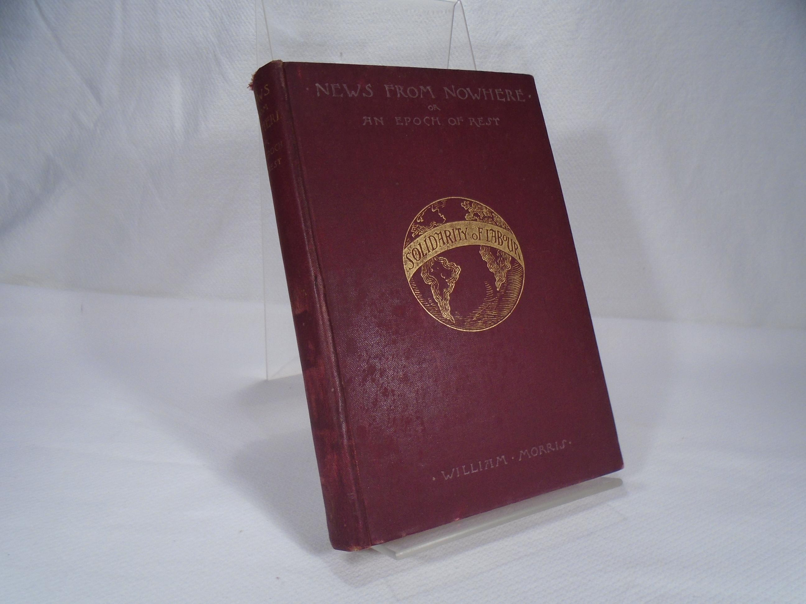 News From Nowhere; Or, An Epoch of Rest. MORRIS, WILLIAM [ ] [Hardcover]
