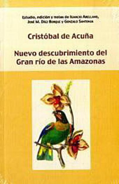 Nuevo descubrimiento del Gran río de las Amazonas - Cristóbal De Acuña