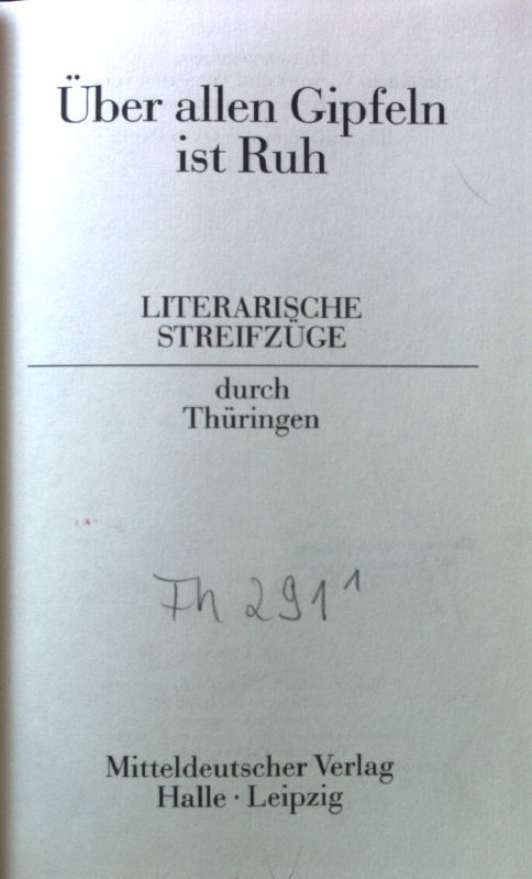 Über allen Gipfeln ist Ruh. Literarische Streifzüge durch Thüringen. - Steinhaußen, Klaus